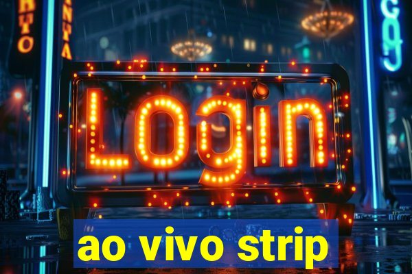 ao vivo strip